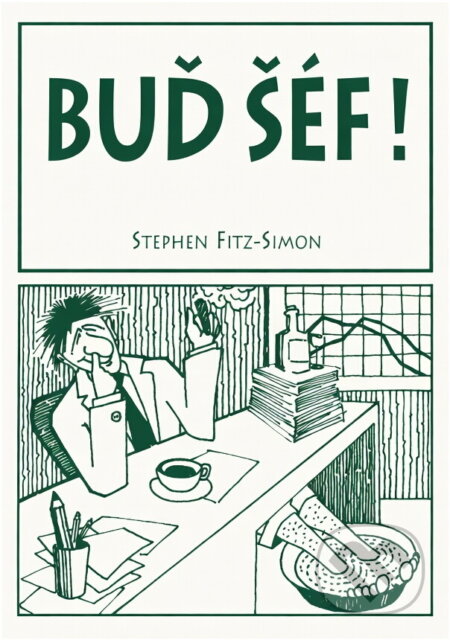 Kniha: Buď šéf! : (jak úspěšně řídit svoji malou firmu) (Stephen Fitz-Simon). Talpress, 1995