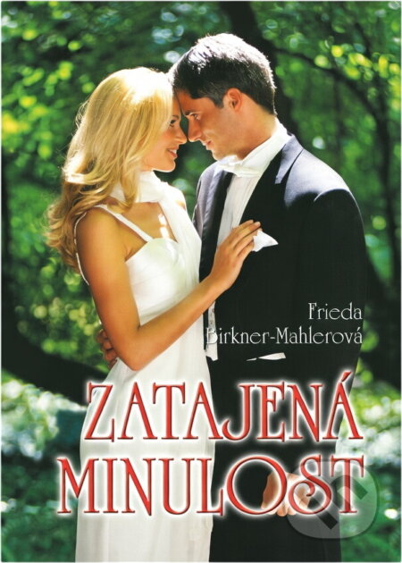 Kniha: Zatajená minulost (Frieda Birkner-Mahler). Moba, 2005