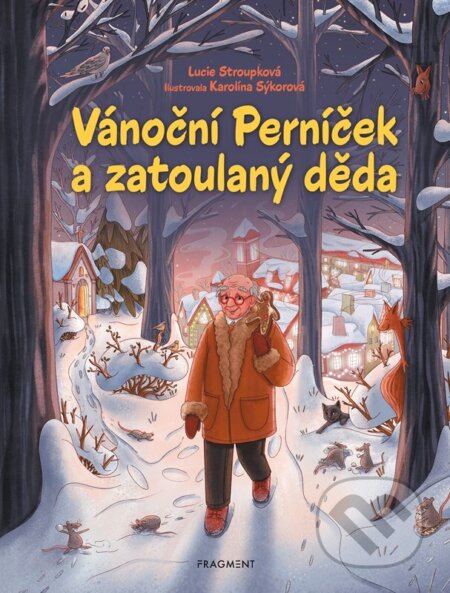 Vánoční Perníček a zatoulaný děda - Lucie Stroupková, Karolína Sýkorová (ilustrátor), Nakladatelství Fragment, 2023