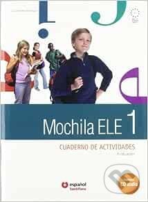 Mochila ELE 1 - A1Cuaderno de actividades +CD - Susana Montemayor Ruiz, Santillana Educación, S.L