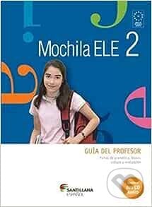 Mochila ELE 2 - A2 Guia del profesor +CD, Santillana Educación, S.L