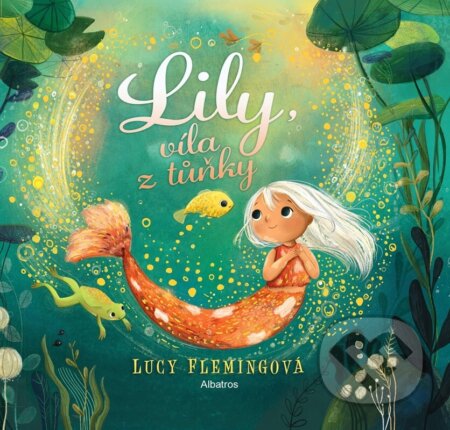 Lily, víla z tůňky - Lucy Fleming, Albatros CZ, 2023