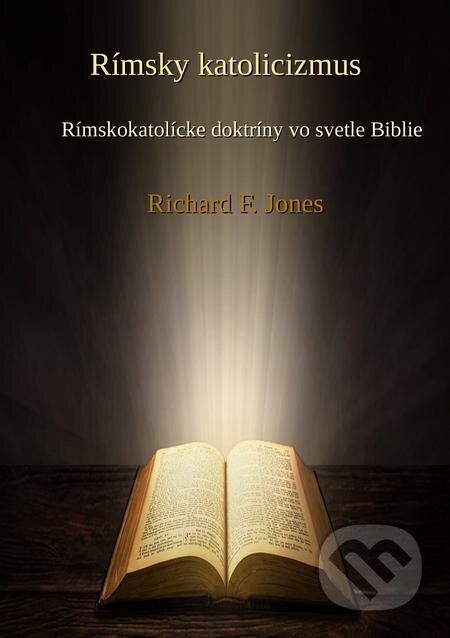 Rímsky katolicizmus - Richard F. Jones, Slovenský Biblický Inštitút