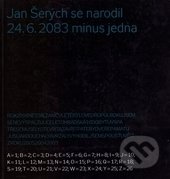 Jan Šerých se narodil 24.6. 2083 minus jedna, tranzit.cz, 2008
