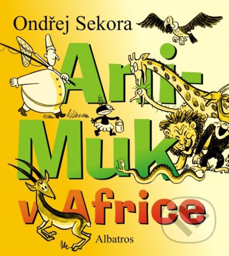Animuk v Africe - Ondřej Sekora, Albatros CZ, 2015