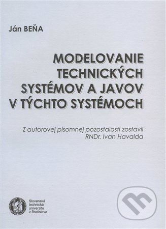Modelovanie technických systémov a javov v týchto systémoch - Ján Beňa, Strojnícka fakulta Technickej univerzity, 2000
