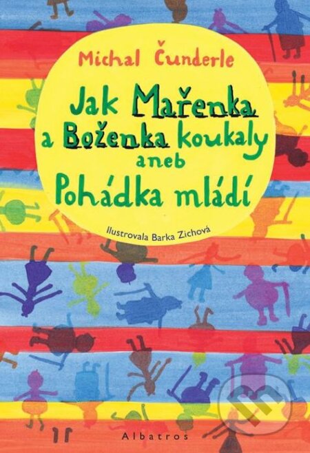 Jak Mařenka a Boženka koukaly - Michal Čunderle, Barka Zichová (ilustrácie), Albatros CZ, 2011