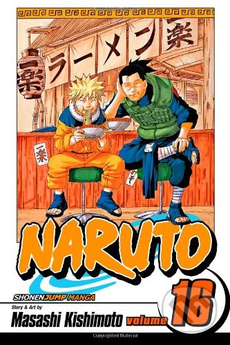 Naruto, Vol. 16: Eulogy - Masashi Kishimoto, Viz Media, 2007