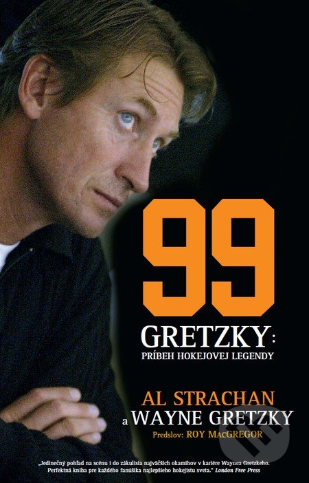 99 Gretzky: Príbeh hokejovej legendy - Al Strachan, Timy Partners, 2015
