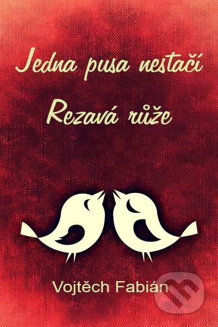 E-kniha: Jedna pusa nestačí, Rezavá růže (Fabián Vojtěch)