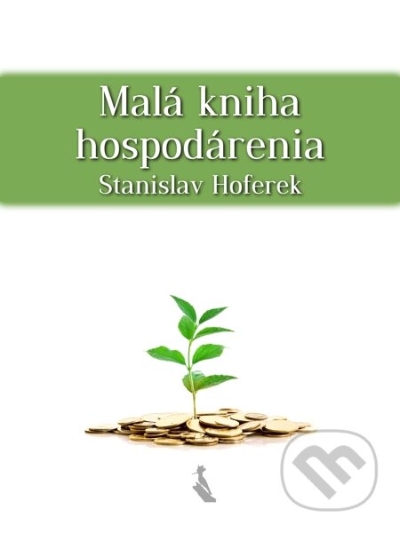 E-kniha: Malá kniha hospodárenia (Stanislav Hoferek)