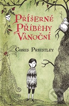 Příšerné příběhy vánoční - Chris Priestley, Lucie Straková (Ilustrácie), 2015