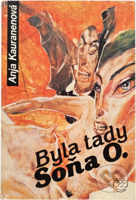 Kniha: Byla tady Soňa O (Anja Snellman). Ivo Železný, 1992