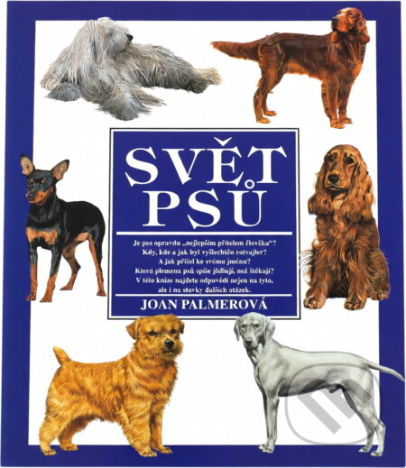 Kniha: Svět psů (Joan Palmer). , 1997