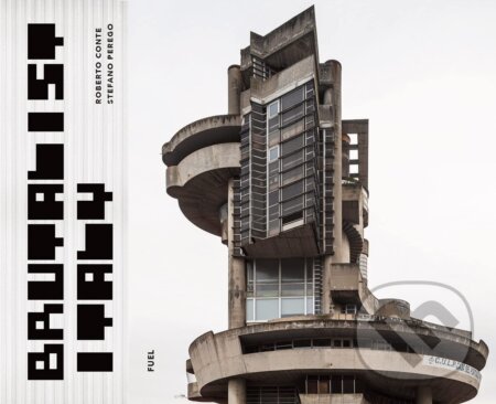 Brutalist Italy (Concrete architecture from the Alps to the Mediterranean Sea) - kniha z kategorie Architektura