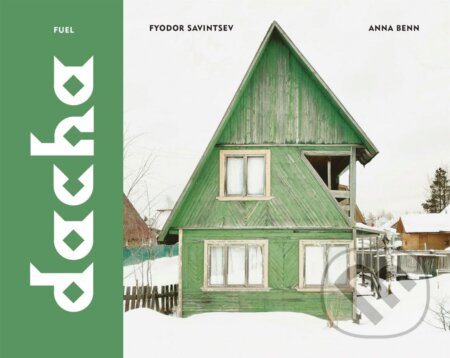 Dacha (The Soviet Country Cottage) - Fyodor Savintsev - kniha z kategorie Architektura