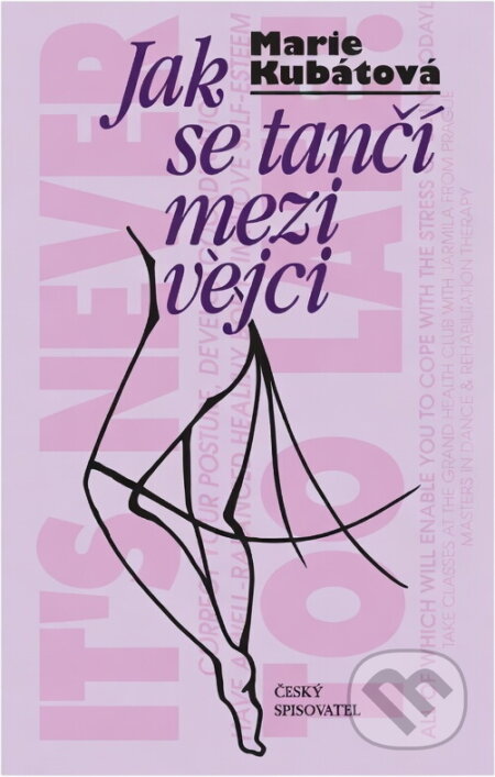 Kniha: Jak se tančí mezi vejci : (příběh tanečnice) (Marie Kubátová). Český spisovatel, 1997