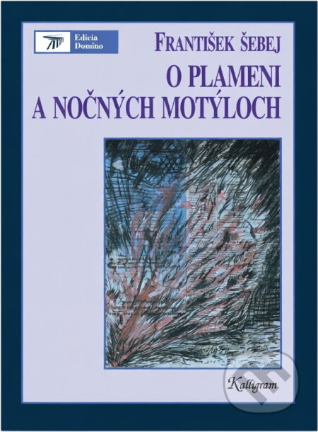 Kniha: O plameni a nočných motýľoch : eseje o psychológii a politike (František Šebej). Kalligram, 1996
