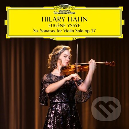 Hilary Hahn: Ysaÿe - Complete Violin Sonatas LP - Hilary Hahn, Hudobné albumy, 2023