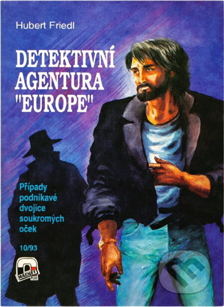 Kniha: Detektivní agentura "Europe" : případy podnikavé dvojice soukromých oček (Hubert Friedl). , 1993