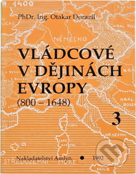 Kniha: Vládcové v dějinách Evropy : (800-1648) (Otakar Dorazil). , 1992