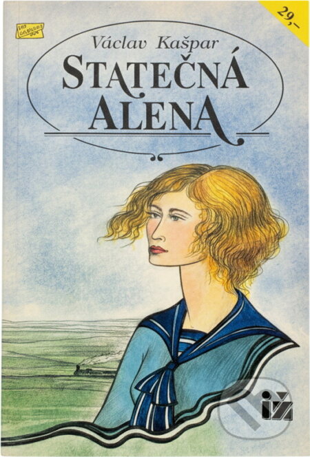 Kniha: Statečná Alena (Václav Kašpar). Ivo Železný, 1993