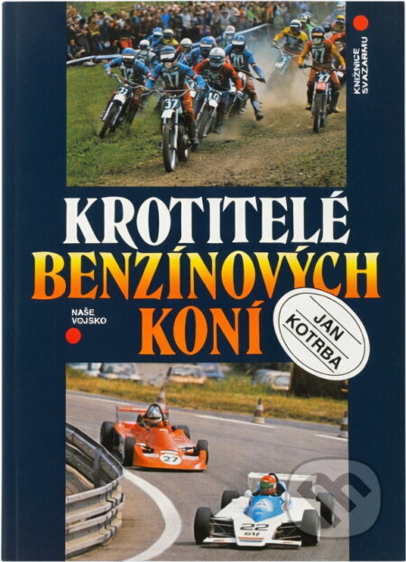 Kniha: Krotitelé benzínových koní (Jan Kotrba). Naše vojsko, 1985