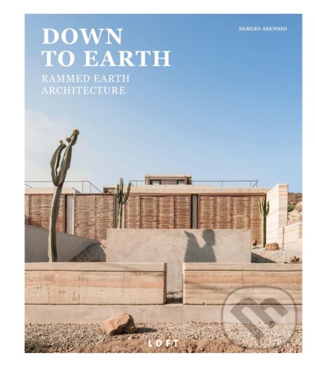 Down to Earth (Moderner Stampflehmbau: Rammed Earth Architecture) - kniha z kategorie Architektura