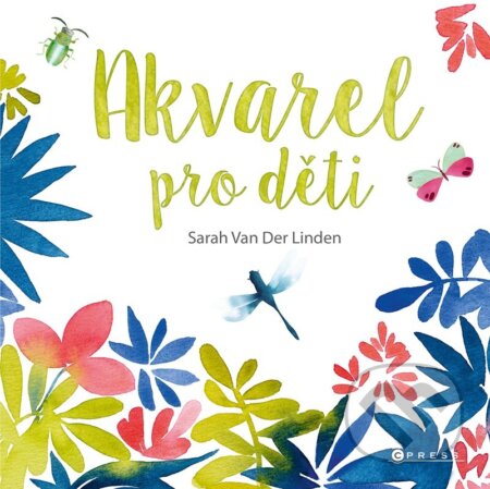 Akvarel pro děti - Sarah Van Der Linden - kniha z kategorie Kreslení