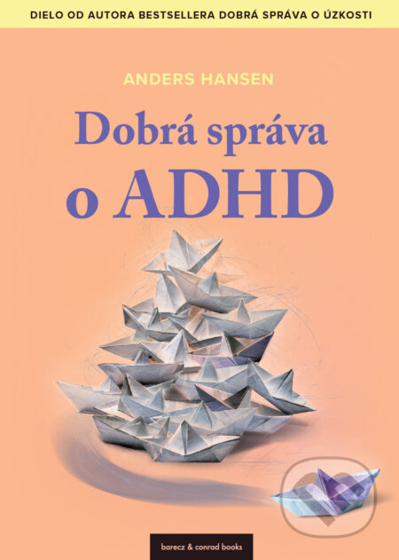 Dobrá správa o ADHD - Anders Hansen, barecz & conrad books, 2024