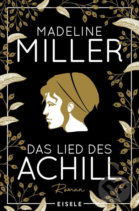 Das Lied des Achill - Madeline Miller, Eisele, 2020