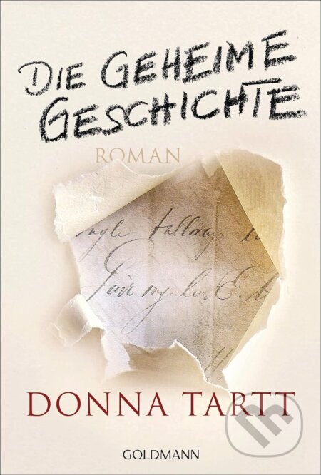 Die geheime Geschichte - Donna Tartt, Goldmann Verlag, 2017
