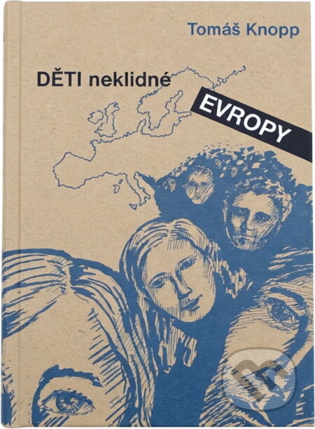 Kniha: Děti neklidné Evropy (Tomáš Knopp). , 2003