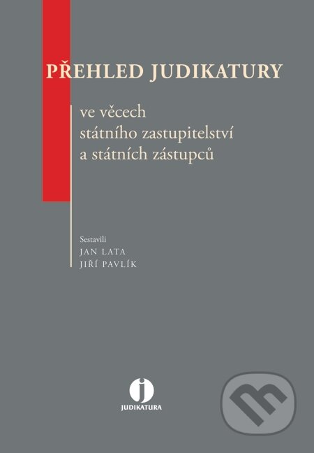 E-kniha: Přehled judikatury ve věcech státního zastupitelství a státních zástupců (Jan Lata a Jiří Pavlík)