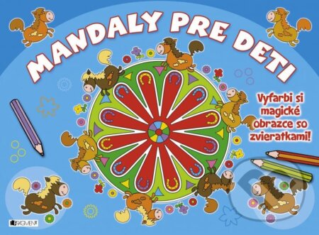 Mandaly pre deti (modrá) (Vyfarbi si magické obrazce so zvieratkami!) - kniha z kategorie Omalovánky