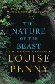 The Nature of the Beast - Louise Penny, St. Martins Griffin, 2015