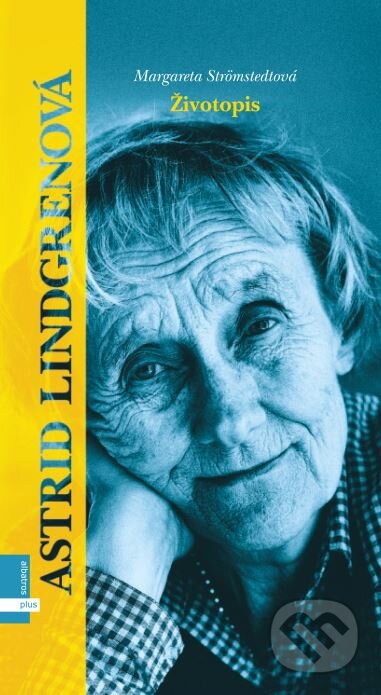 Astrid Lindgrenová - Margareta Strömstedt, Plus, 2006