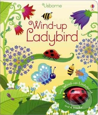 Wind-up ladybird - Fiona Watt, Ben Mantle (Iustrátor), Usborne, 2015