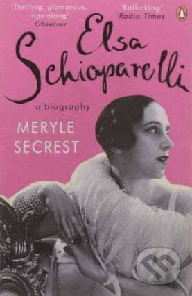 Elsa Schiaparelli - Meryle Secrest, Penguin Books, 2015