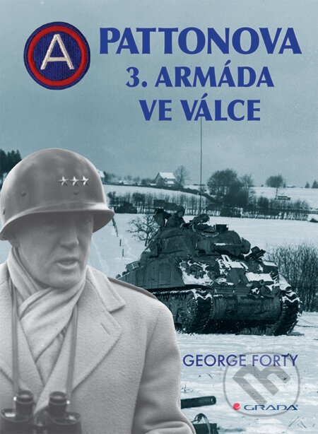 Pattonova 3. armáda ve válce - George Forty, Grada, 2015