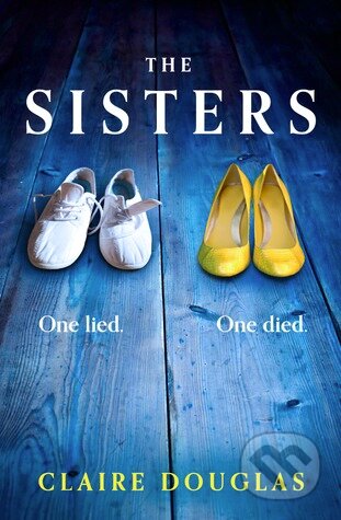 The Sisters - Claire Douglas - kniha z kategorie Thrillery