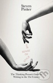 The Sense of Style - Steven Pinker, Allen Lane, 2014