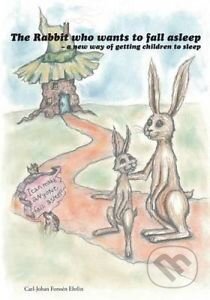 The Rabbit Who Wants to Fall Asleep - Carl-Johan Forssén Ehrlin, Createspace, 2014