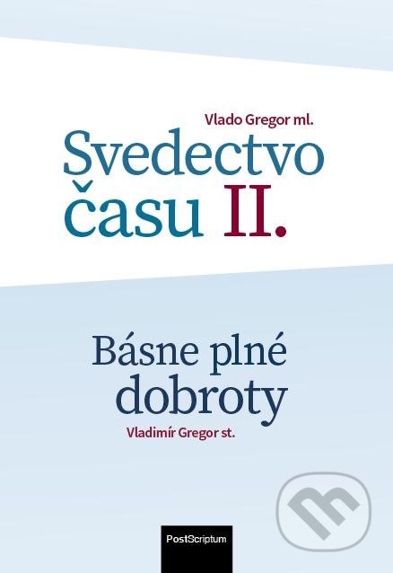 Svedectvo času II. - Vlado Gregor, Vladimír Gregor, PostScriptum, 2015