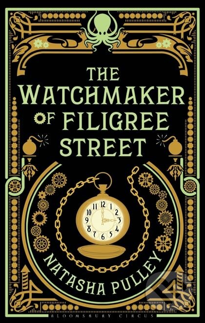 The Watchmaker of Filigree Street - Natasha Pulley, Bloomsbury, 2015