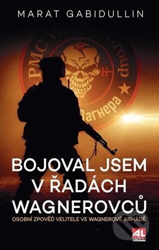 Bojoval jsem v řadách Wagnerovců - Marat Gabidullin, Alpress, 2023