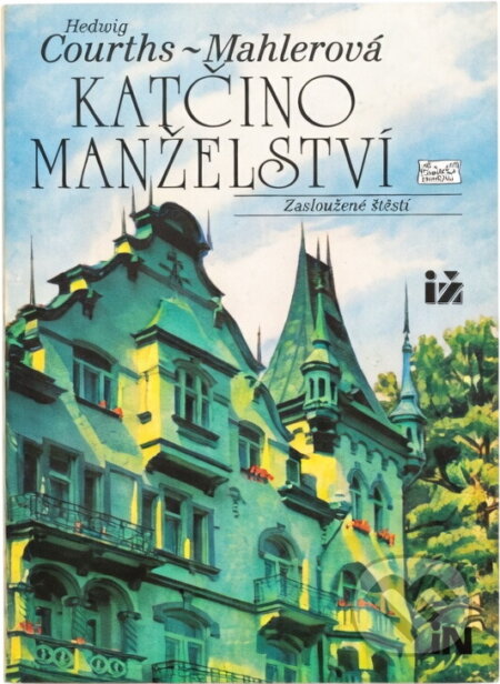 Kniha: Katčino manželství (Hedwig Courths-Mahler). Ivo Železný, 1994