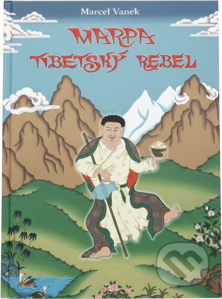 Kniha: Marpa, tibetský rebel : cesta Milarepy a jeho učitele Marpy (Marcel Vanek). Miroslav Hyťha, 2005