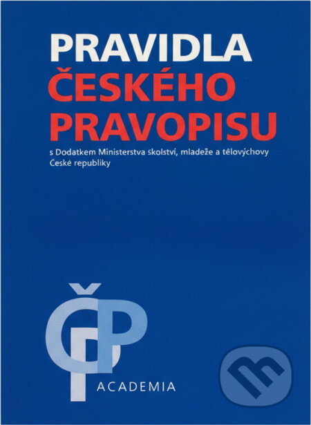 Kniha: Pravidla českého pravopisu : s Dodatkem Ministerstva školství, mládeže a tělovýchovy České republiky (). , 1998