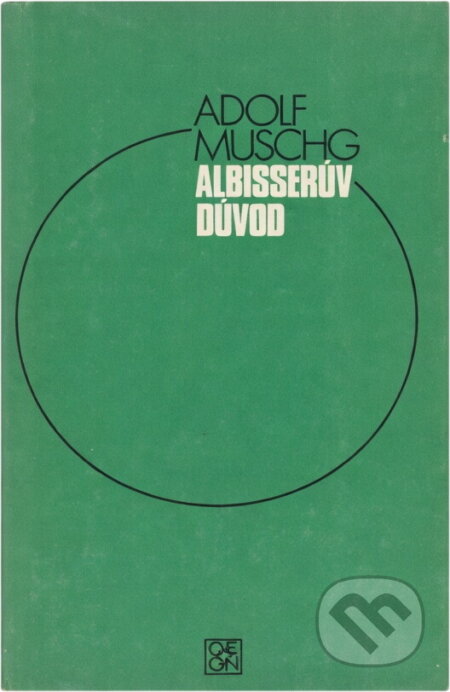 Kniha: Albisserův důvod (Adolf Muschg). Odeon, 1978